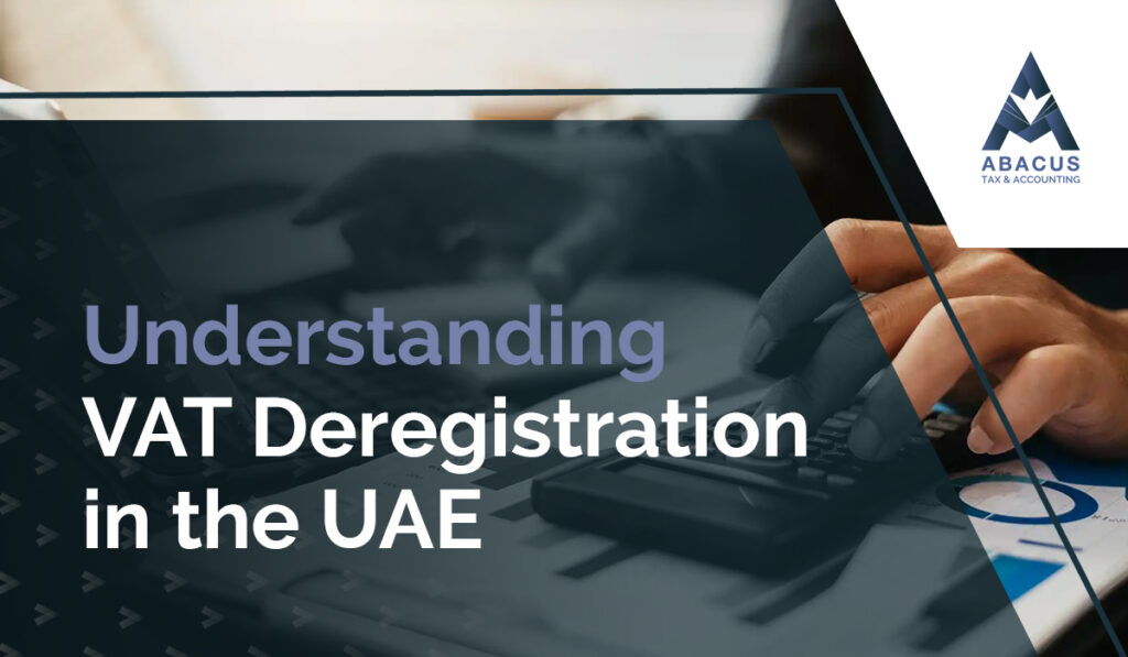 Understanding VAT Deregistration in the UAE